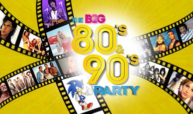 The BIG 80’s & 90’s Party