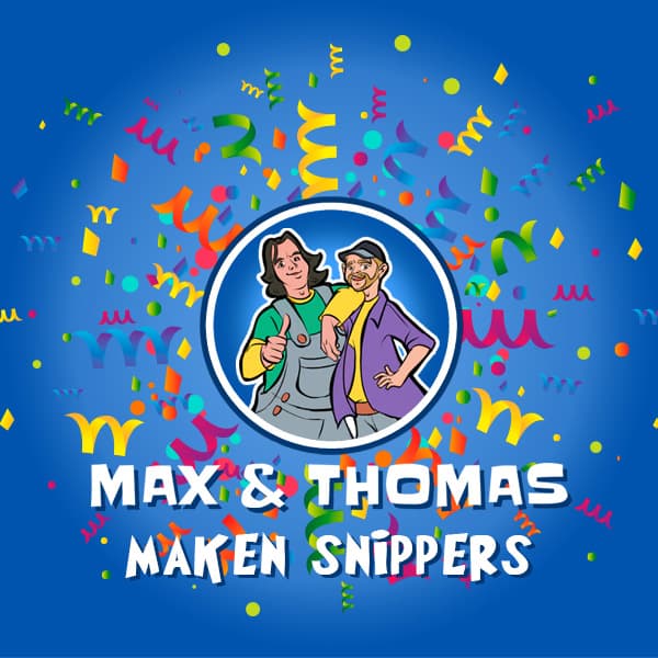 Max & Thomas maken snippers